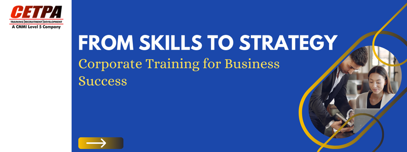 From Skills to Strategy: Corporate Training for Business Success