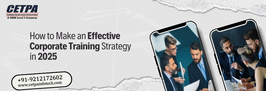 How to Make an Effective Corporate Training Strategy in 2025?