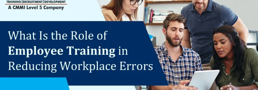 What Is the Role of Employee Training in Reducing Workplace Errors?