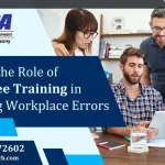 What Is the Role of Employee Training in Reducing Workplace Errors?