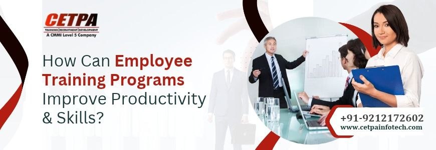 How can Employee Training Programs Improve Productivity & Skills